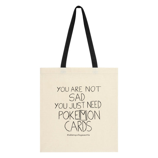 “You Are Not Sad” Tote